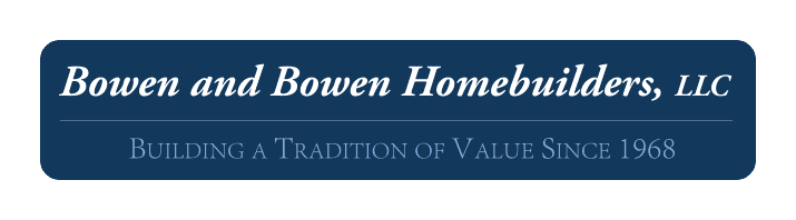 Bowen and Bowen Homebuilders, LLC — Building a Tradition of Value Since 1968